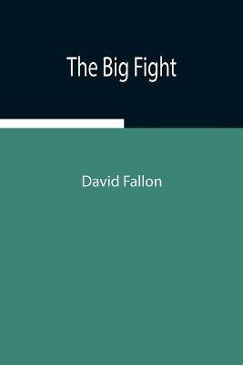 The Big Fight(English, Paperback, Fallon David)