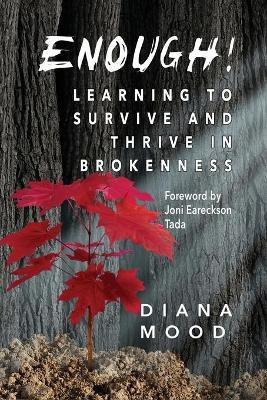 Enough! Learning to Survive and Thrive in Brokenness(English, Paperback, Mood Diana)