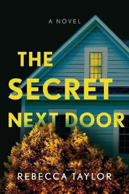 The Secret Next Door(English, Paperback, Taylor Rebecca)