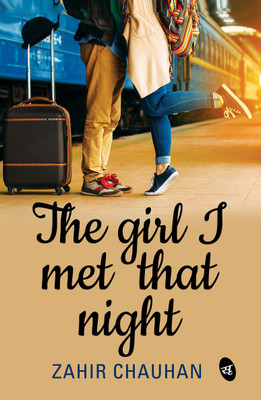 The Girl I Met That Night(English, Paperback, Chauhan Zahir)