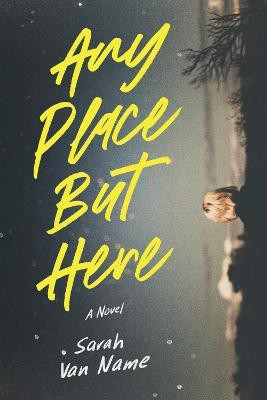 Any Place But Here(English, Paperback, Van Name Sarah)