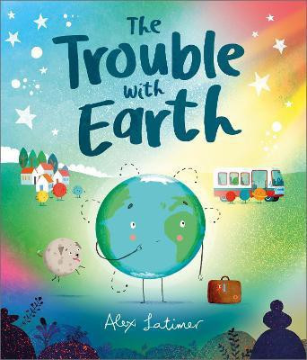 The Trouble with Earth(English, Hardcover, Latimer Alex)