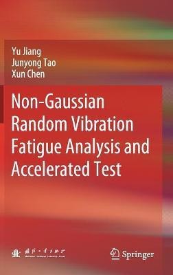 Non-Gaussian Random Vibration Fatigue Analysis and Accelerated Test(English, Hardcover, Jiang Yu)