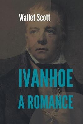 Ivanhoe A Romance(English, Paperback, Walter Scott Sir)