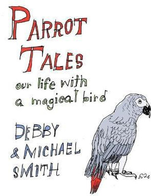 Parrot Tales(English, Hardcover, Smith Debby)