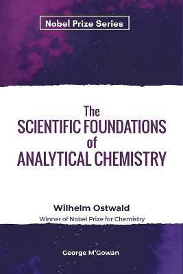 The Scientific Foundations of Analytical Chemistry(English, Paperback, Ostwald Wilhelm)