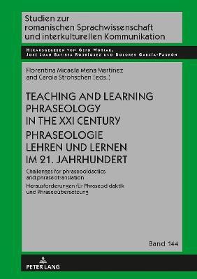 Teaching and Learning Phraseology in the XXI Century Phraseologie Lehren und Lernen im 21. Jahrhundert(English, Hardcover, unknown)