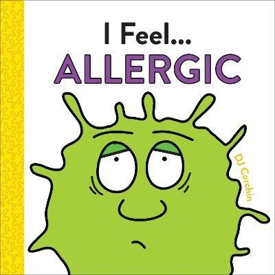 I Feel... Allergic(English, Hardcover, Corchin DJ)