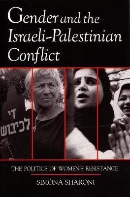 Gender and the Israeli-Palestinian Conflict(English, Paperback, Sharoni Simona)