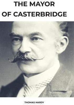 The Mayor of Casterbridge(English, Paperback, Hardy Thomas)