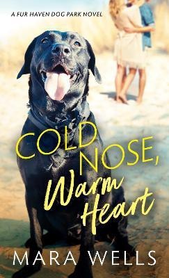 Cold Nose, Warm Heart(English, Paperback, Wells Mara)