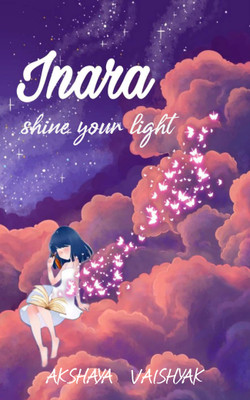 Inara : Shine your Light(Paperback, Akshaya Vaishyak)