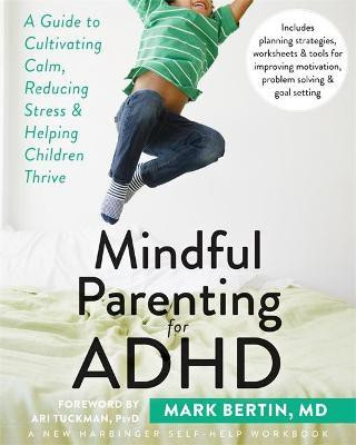 Mindful Parenting for ADHD(English, Paperback, Bertin Mark Dr.)