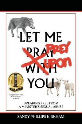 Let Me Prey Upon You(English, Paperback, Kirkham Sandy Phillips)
