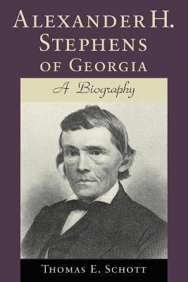 Alexander H. Stephens of Georgia(English, Paperback, Schott Thomas E.)