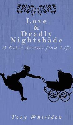 Love and Deadly Nightshade(English, Hardcover, Whieldon Tony)
