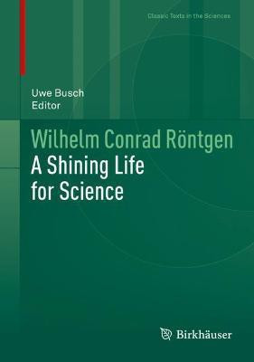 Wilhelm Conrad Roentgen(English, Hardcover, unknown)