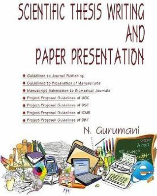 Scientific Thesis Writing and Paper Presentation(English, Paperback, Gurumani N)