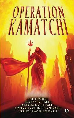 Operation Kamatchi(English, Paperback, Ravi Sarvepalli)