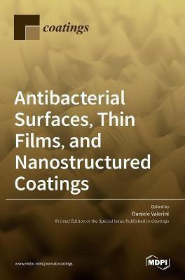 Antibacterial Surfaces, Thin Films, and Nanostructured Coatings(English, Hardcover, unknown)