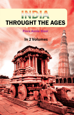 India Though the Ages (In 2 Volumes)(Hardcover, Flora Annie Steel)