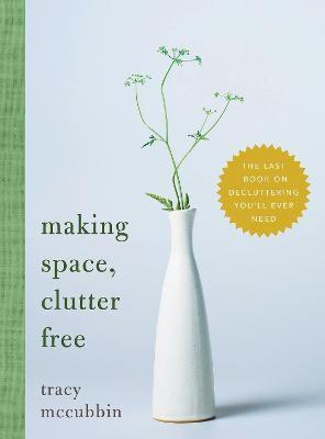 Making Space, Clutter Free(English, Hardcover, McCubbin Tracy)