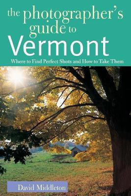 The Photographer's Guide to Vermont(English, Paperback, Middleton David)