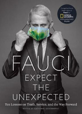 Fauci: Expect the Unexpected(English, Hardcover, National Geographic)