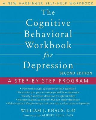 The Cognitive Behavioral Workbook for Depression, Second Edition(English, Paperback, Knaus William J)