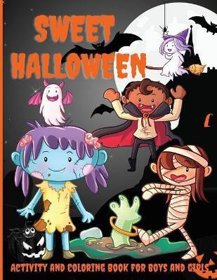 Sweet Halloween Activity and Coloring Book for Boys and Girls(English, Paperback, Wilrose Philippa)