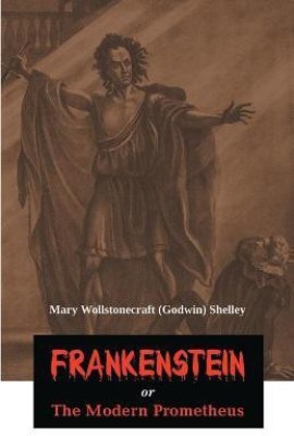 Frankenstein or the Modern Prometheus(English, Paperback, Shelley Mary Wollstonecraft)