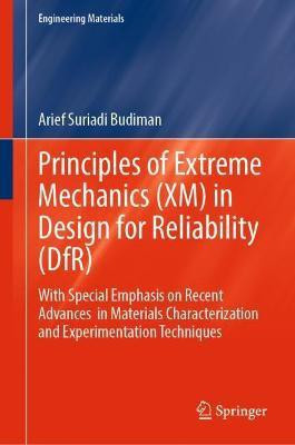 Principles of Extreme Mechanics (XM) in Design for Reliability (DfR)(English, Hardcover, Budiman Arief Suriadi)