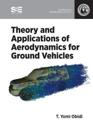 Theory and Applications of Aerodynamics for Ground Vehicles(English, Hardcover, Obidi T. Yomi)