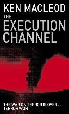 The Execution Channel(English, Electronic book text, MacLeod Ken)