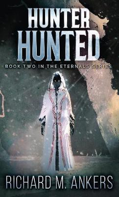 Hunter Hunted(English, Hardcover, Ankers Richard M)