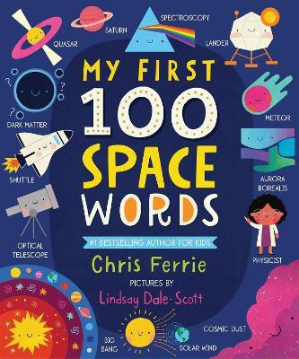 My First 100 Space Words(English, Board book, Ferrie Chris)