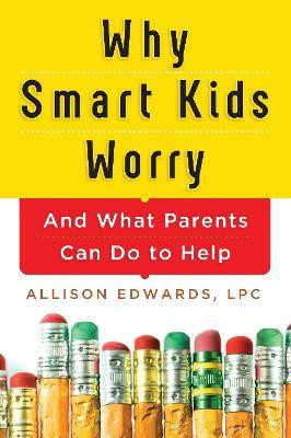 Why Smart Kids Worry(English, Paperback, Edwards Allison)