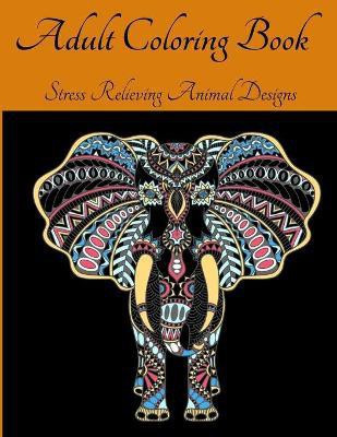 Adult Coloring Book - Stress Relieving Animal Designs(English, Paperback, Em Publishers)