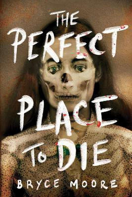 The Perfect Place to Die(English, Paperback, Moore Bryce)