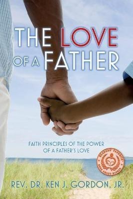 The Love of a Father(English, Paperback, Gordon Ken)