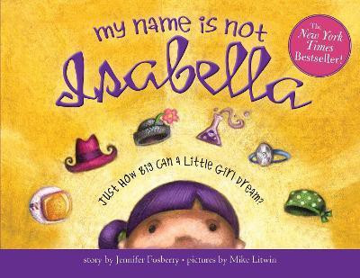 My Name Is Not Isabella(English, Paperback, Fosberry Jennifer)