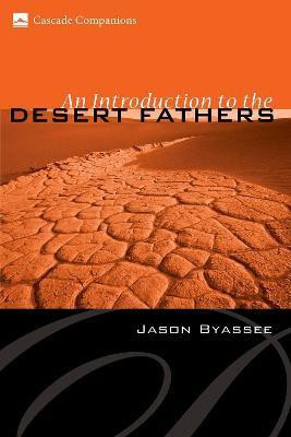 An Introduction to the Desert Fathers(English, Hardcover, Byassee Jason)