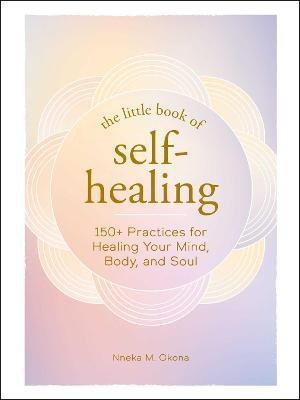 The Little Book of Self-Healing(English, Hardcover, Okona Nneka M.)