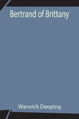 Bertrand of Brittany(English, Paperback, Deeping)