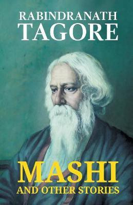 Mashi and Other Stories(English, Paperback, Tagore Rabindranath)