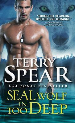 SEAL Wolf In Too Deep(English, Paperback, Spear Terry)