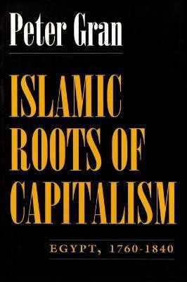 Islamic Roots of Capitalism(English, Paperback, Gran Peter)