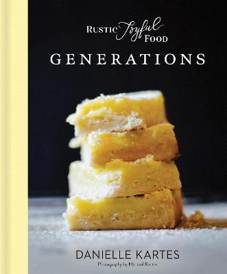 Rustic Joyful Food: Generations(English, Hardcover, Kartes Danielle)
