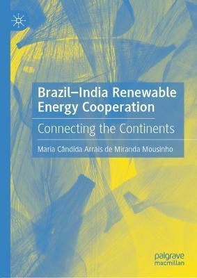 Brazil-India Renewable Energy Cooperation(English, Hardcover, Arrais de Miranda Mousinho Maria Candida)