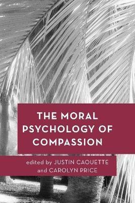 The Moral Psychology of Compassion(English, Paperback, unknown)